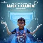 Mask’A Kaanom Song Lyrics
