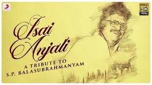 Isai Anjali Song Lyrics -Tribute to S. P. Balasubrahmanyam
